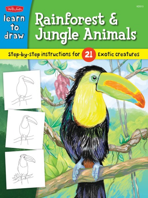 Title details for Learn to Draw Rainforest & Jungle Animals: Step-by-step instructions for 25 exotic creatures by Walter Foster Jr. Creative Team - Available